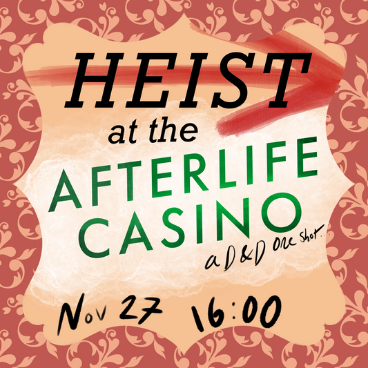 D&D One-Shot - Heist at the Afterlife Casino - Nov 27th, 16:00
