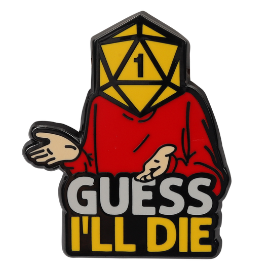 Guess I'll Die Pin