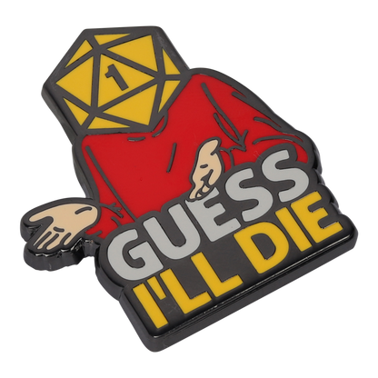 Guess I'll Die Pin